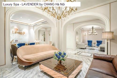 Bảng giá Luxury Spa - LAVENDER by CHANG Hà Nội