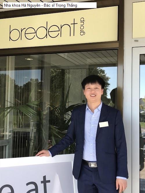 Hình ảnh Nha khoa Hà Nguyên - Bác sĩ Trọng Thắng